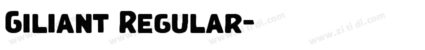 Giliant Regular字体转换 Giliant Regular字体转换